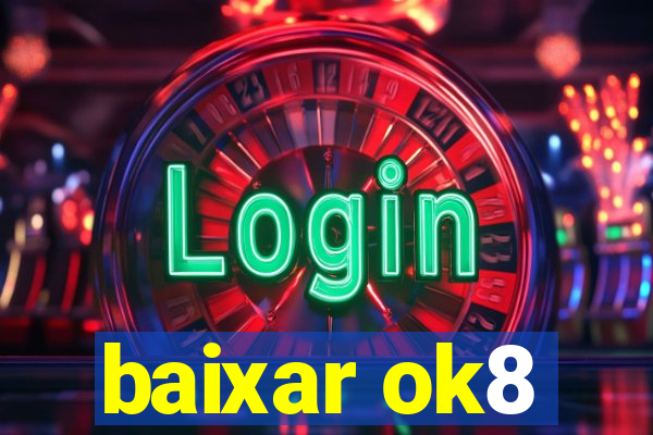 baixar ok8